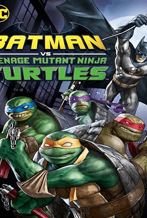 Batman-Vs-Teenage-Mutant-Ninja-Turtles-2019